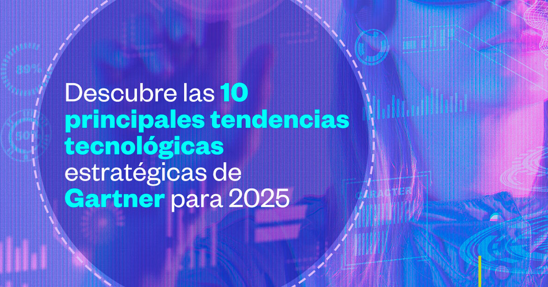 Las 10 principales tendencias tecnológicas estratégicas de Gartner para 2025