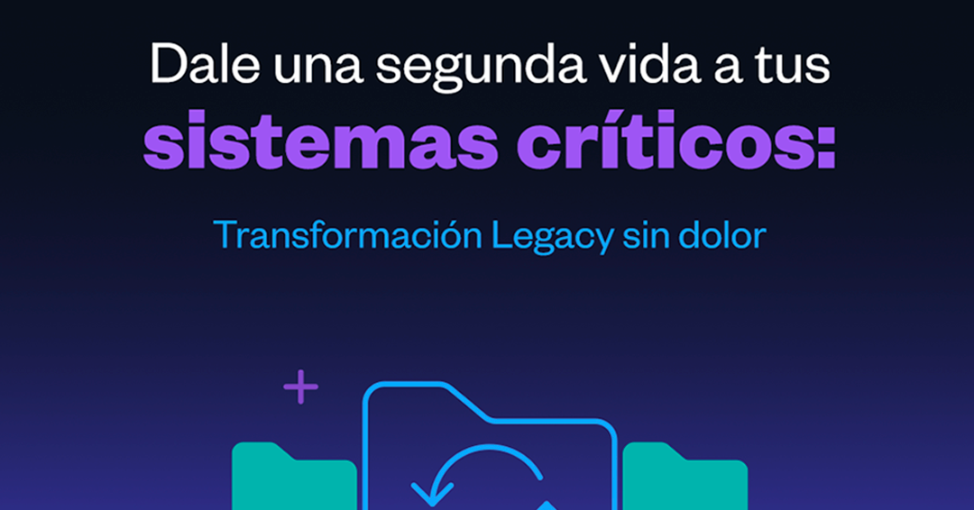 Dale una segunda vida a tus sistemas críticos: Transformación Legacy sin dolor con GeneXus y BIS Soluciones