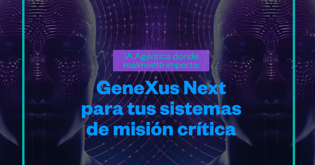 Composición digital simétrica de rostros tecnológicos en tonos púrpuras con el texto 'IA Agéntica donde realmente importa: GeneXus Next para tus sistemas de misión crítica'.